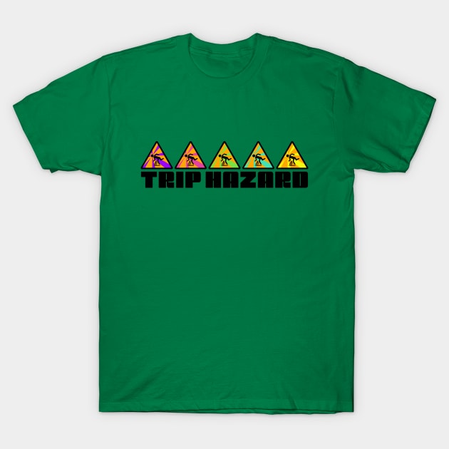 Trip Hazard Psychedelic Warning Sign T-Shirt by NeddyBetty